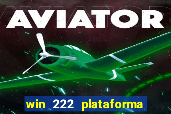 win 222 plataforma de jogos